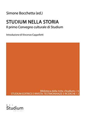 Studium nella storia: Il primo Convegno culturale di Studium (Biblioteca della rivista Studium Vol. 6)